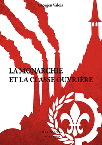 LA MONARCHIE ET LA CLASSE OUVRIERE