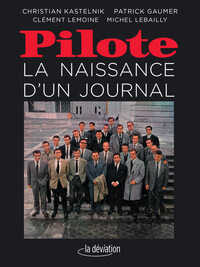 PILOTE - LA NAISSANCE D'UN JOURNAL
