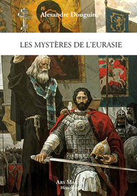 LES MYSTERES DE L'EURASIE