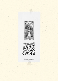 ENTRE DEUX CASES - ARTBOOK