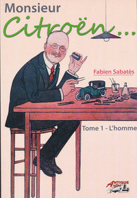 MONSIEUR CITROEN TOME 1 - L'HOMME