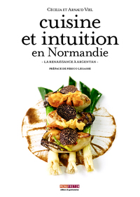 CUISINE ET INTUITION EN NORMANDIE - LA RENAISSANCE A ARGENTAN