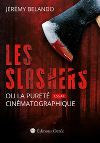 Les slashers ou la pureté cinématographique