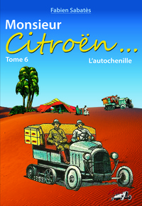 MONSIEUR CITROËN TOME 6 - L'autochenille