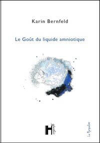 Le Goût du liquide amniotique