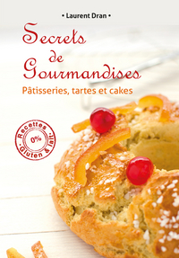 Secrets de gourmandises, recettes de patisseries sans gluten ni lait