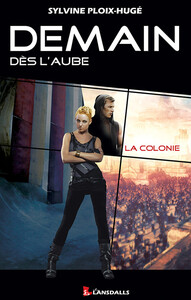 DEMAIN DES L'AUBE TOME 1 - LA COLONIE
