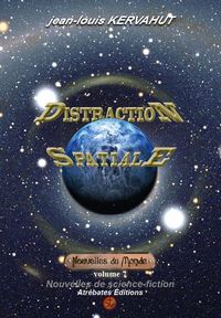 Distraction spatiale - Nouvelles du Monde (volume 7)