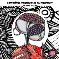 L'eczéma, vainqueur ou vaincu ?