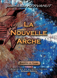 La Nouvelle Arche - Nouvelles du Monde (volume 3)