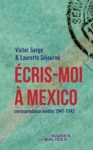 Écris-moi à Mexico. Correspondance inédite (1941-1942)