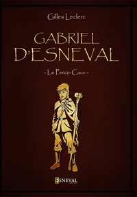 GABRIEL D'ESNEVAL LE PERCE COEUR