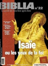 BIBLIA 22 - ISAIE, OU LES YEUX DE LA FOI