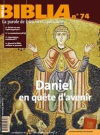 BIBLIA 74 - DANIEL, EN QUETE D 'AVENIR