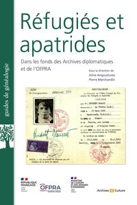 REFUGIES ET APATRIDES DANS LES FONDS DES ARCHIVES DIPLOMATIQUES ET DE L'OFPRA