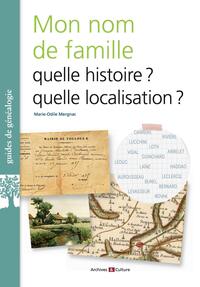 MON NOM DE FAMILLE : QUELLE HISTOIRE ? QUELLE LOCALISATION ?