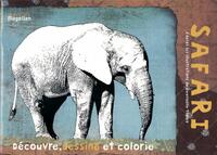Safari - découvre, dessine et colorie les animaux d'Afrique
