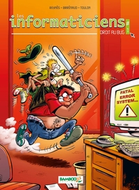 LES INFORMATICIENS - TOME 01 - DROIT AU BUG