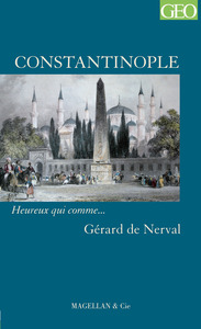 CONSTANTINOPLE - NERVAL GERARD DE