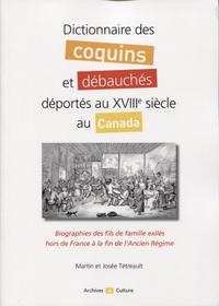 Dictionnaire des coquins et débauchés déportés au XVIIIe siècle au Canada