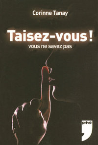 TAISEZ-VOUS, VOUS NE SAVEZ PAS