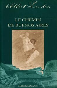 LE CHEMIN DE BUENOS AIRES - RECIT