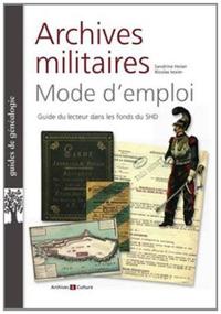 ARCHIVES MILITAIRES MODE D EMPLOI GUIDE DU LECTEUR DANS LES FONDS DU SERVICE H