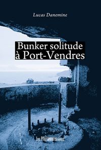 BUNKER SOLITUDE A PORT-VENDRES