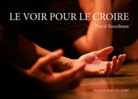 LE VOIR POUR LE CROIRE - PHOTOGRAPHIER LE RELIGIEUX