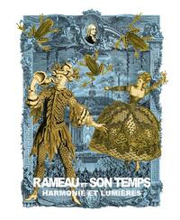 RAMEAU ET SON TEMPS - HARMONIE ET LUMIERES