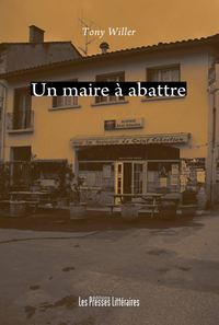 UN MAIRE A ABATTRE