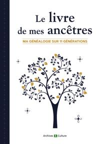 Le livre de mes ancêtres (11 générations)