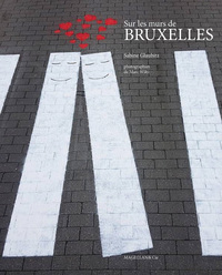 Sur les murs de Bruxelles - street art in the city