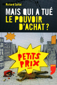 MAIS QUI A TUE LE POUVOIR D'ACHAT ?