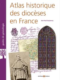 ATLAS HISTORIQUE DES DIOCESES EN FRANCE