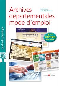 ARCHIVES DEPARTEMENTALES : MODE D'EMPLOI - 3E EDITION