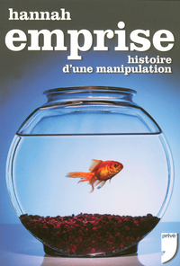 EMPRISE HISTOIRE D'UNE MANIPULATION - HANNAH