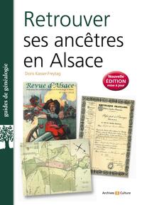 RETROUVER SES ANCETRES EN ALSACE - 2E EDITION