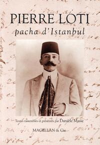 Pierre Loti - pacha d'Istanbul