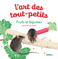 L'art des tout-petits, Fruits et légumes