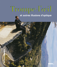 Trompte-l'oeil et autres illusions d'optique