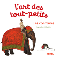 L'Art des tout-petits - Les Contraires