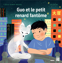 GUO ET LE PETIT RENARD FANTOME