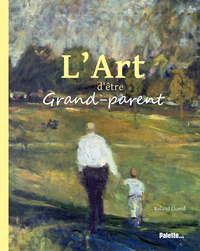 L'ART D'ETRE GRAND-PARENT