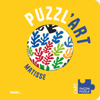 PUZZL'ART - MATISSE - AVEC 7 PUZZLES A RECONSTITUER, DES 3 ANS