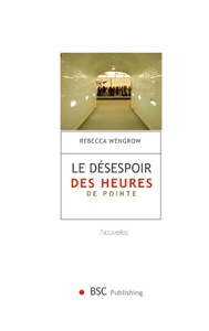 LE DESESPOIR DES HEURES DE POINTE