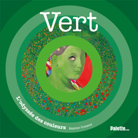 Vert, l'odyssée des couleurs