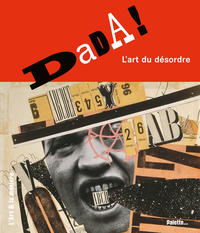 Dada, l'art du désordre