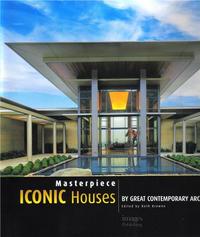 Iconic Houses by Great Contemporary Architects /anglais