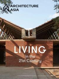 Architecture Asia: Living in the 21st Century /anglais